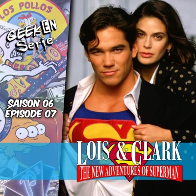 Lire la suite à propos de l’article Chez nos amis: Geek en série S06E07 – Lois et Clark