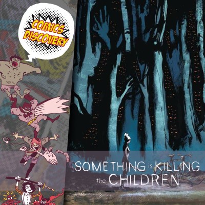 Lire la suite à propos de l’article Chez nos amis:ComicsDiscovery, Something is Killing the Children