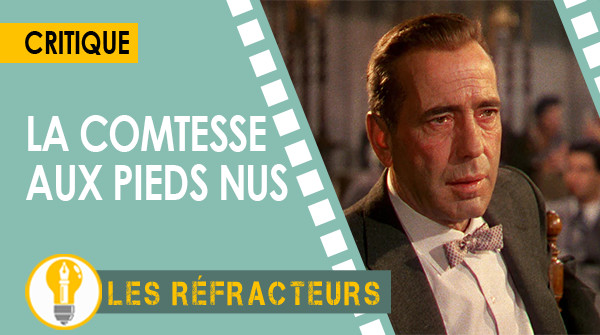 La Comtesse aux pieds nus - Les Réfracteurs