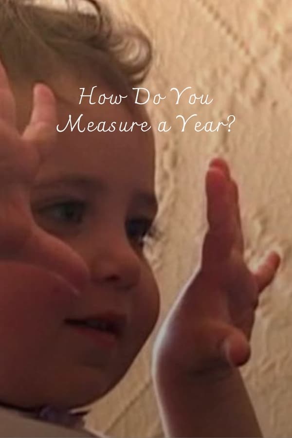 How Do You Measure a Year? affiche